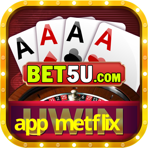 app metflix